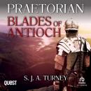 Praetorian: Blades of Antioch: Book 6 Audiobook