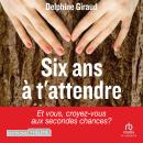 [French] - Six ans à t'attendre Audiobook