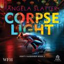 Corpselight: Verity Fassbender, Book 2 Audiobook