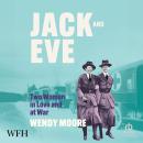 Jack and Eve: Two Women In Love and At War Audiobook