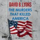 The Murders that Killed America: The America Trilogy Book 3 Audiobook