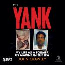 The Yank: My Life as a Former US Marine in the IRA Audiobook