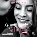 [French] - Aimer: Et puis soudain - Tome 04: Et puis soudain - Tome 04 Audiobook