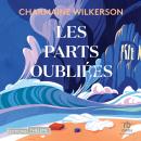 [French] - Les parts oubliées Audiobook