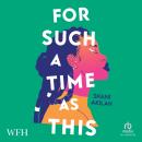 For Such a Time as This Audiobook