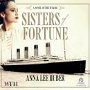 Sisters of Fortune: A Novel of the Titanic Audiobook