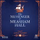 The Messenger of Measham Hall: Measham Hall, Book 2 Audiobook