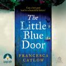 The Little Blue Door: Little Blue Door Series Book 1 Audiobook