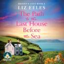 The Path to the Last House Before the Sea: Heaven's Cove Book 5 Audiobook