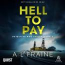 Hell To Pay: A Detective Loxley Nottinghamshire Crime Thriller Book 2 Audiobook