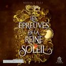 [French] - Les Épreuves de la Reine Soleil: Les Artefacts d'Ouranos T1 Audiobook