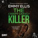The Creepy-crawly Killer: DI Bethany Smith Thrillers Book 2 Audiobook