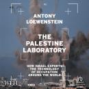 The Palestine Laboratory: How Israel Exports the Technology of Occupation Around the World Audiobook