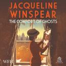 The Comfort of Ghosts: Maisie Dobbs, Book 18 Audiobook