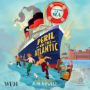Mysteries at Sea: Peril on the Atlantic: Peril on the Atlantic Audiobook