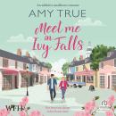 Meet Me In Ivy Falls: Ivy Falls, Book 1 Audiobook