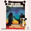 We Were the Universe Audiobook