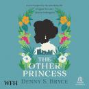 The Other Princess: Inspired by the remarkable life of Queen Victoria's African Goddaughter Audiobook