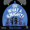 Oh What a Knight Audiobook