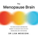 The Menopause Brain: The New Science Empowering Women to Navigate Midlife with Knowledge and Confide Audiobook