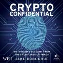 Crypto Confidential: An Insider's Account from the Frontlines of Fraud Audiobook