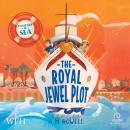 Mysteries at Sea: The Royal Jewel Plot: The Royal Jewel Plot Audiobook