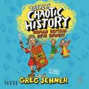 Totally Chaotic History: Roman Britain Gets Rowdy!: Roman Britain Gets Rowdy! Audiobook