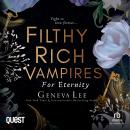 Filthy Rich Vampires: For Eternity: Filthy Rich Vampires Book 4 Audiobook