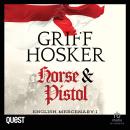 Horse and Pistol: English Mercenary Book 1 Audiobook