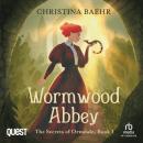 Wormwood Abbey: The Secrets of Ormdale Book 1 Audiobook