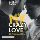 [French] - My Crazy love Sophia & Aaron Audiobook
