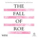The Fall of Roe Audiobook