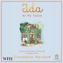 Ida At My Table: A Story of Family, Food and Finding Home Audiobook