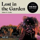 Lost in the Garden: WINNER OF THE NERO FICTION PRIZE 2024 Audiobook