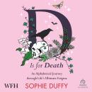 D is for Death: An Alphabetical Journey Through Life's Ultimate Enigma Audiobook