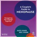 A Couple's Guide to the Menopause: Navigating the Change Together Audiobook