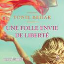 [French] - Une folle envie de liberté Audiobook
