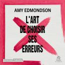 [French] - L’art de choisir ses erreurs Audiobook