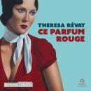 [French] - Ce parfum rouge Audiobook