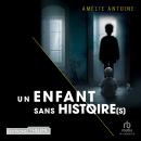 [French] - Un enfant sans histoire(s) Audiobook