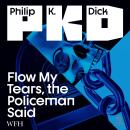 Flow My Tears, the Policeman Said Audiobook