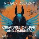 Creatures of Light and Darkness Audiobook