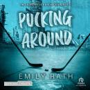 [French] - Pucking Around: Coups de foudre sur la glace 1 Audiobook