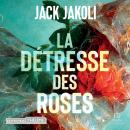 [French] - La Détresse des Roses Audiobook