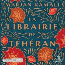[French] - La Librairie de Téhéran Audiobook