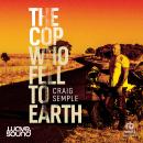 The Cop Who Fell to Earth Audiobook