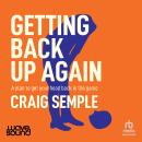 Getting Back Up Again: A plan to get your head back in the game Audiobook