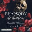 [French] - Rhapsodie de douleur: (la Bratva Zakrevsky t. 3) Audiobook