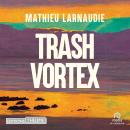 [French] - Trash Vortex Audiobook