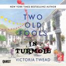 Two Old Fools in Turmoil: Old Fools Book 5 Audiobook